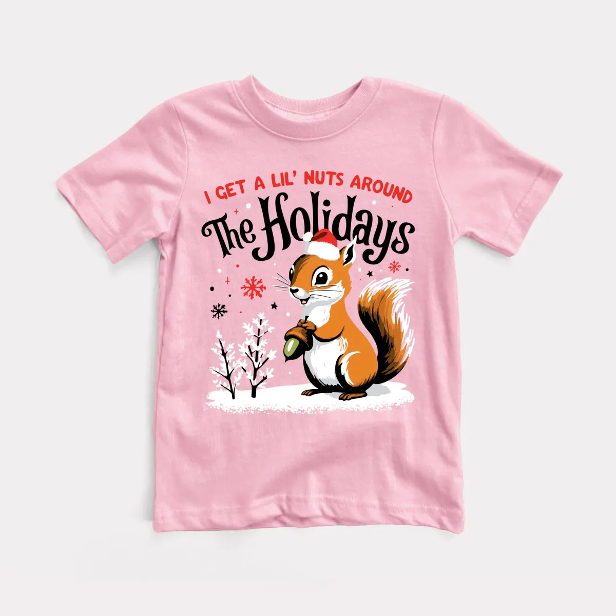 I Get A Lil' Nuts Around The Holidays Toddler Tee