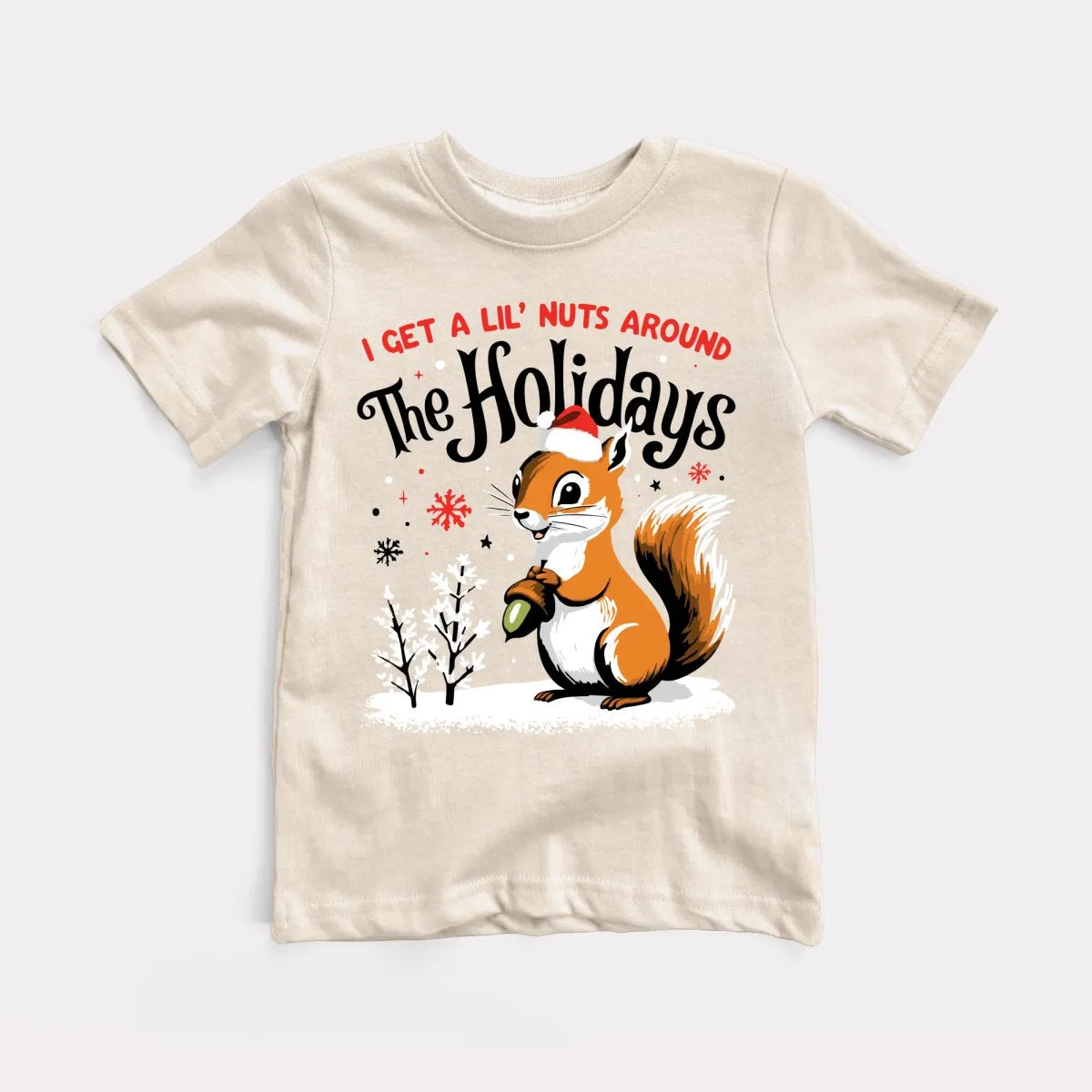 I Get A Lil' Nuts Around The Holidays Toddler Tee